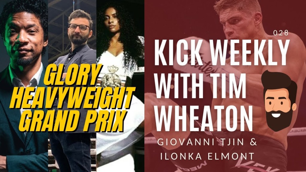Kick Weekly 28 – Glory Heavyweight Grand Prix Breakdown with Guests (Kickboxing&nbsp;Podcast)