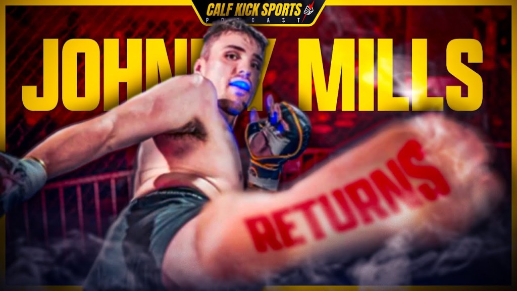 Johnny Mills Returns to Calfkicksports&nbsp;(Video)